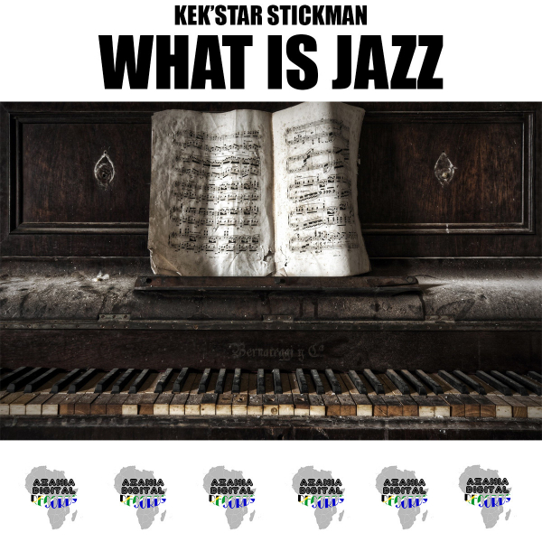 KEK STAR, STICKMAN-What Is Jazz