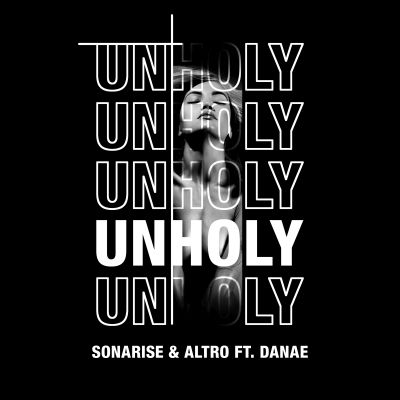 SONARISE & ALTRO FT. DANAE-Unholy