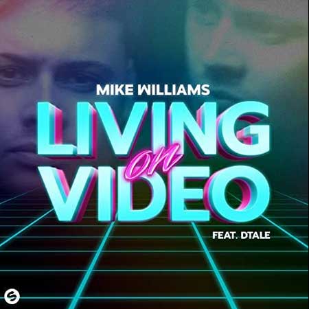 MIKE WILLIAMS FEAT. DTALE,  (FEAT. DTALE)-Living On Video