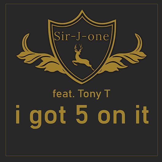 SIR J ONE FEAT. TONY T-I Got 5 On It