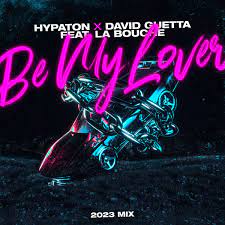 HYPATONE X DAVID GUETTA FEAT. LA BOUCHE-Be My Lover