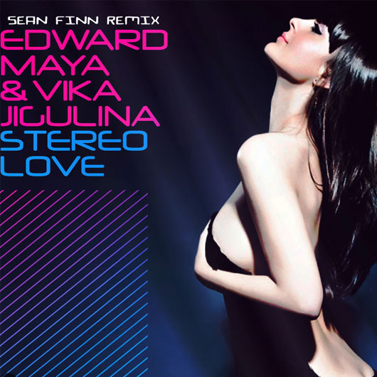 EDWARD MAYA & VIKA JIGULINA-Stereo Love (sean Finn Remix)