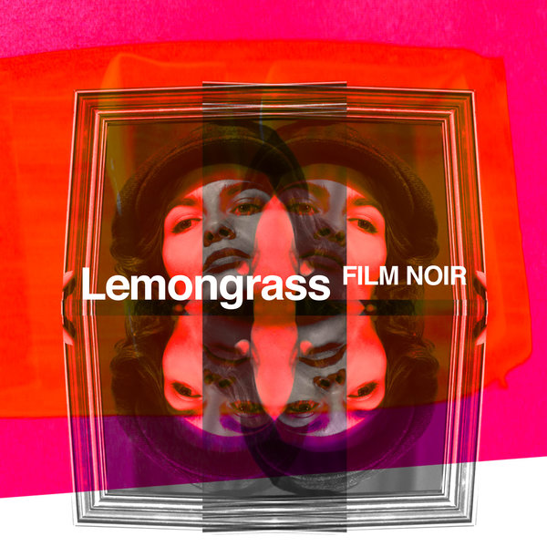 LEMONGRASS-Film Noir