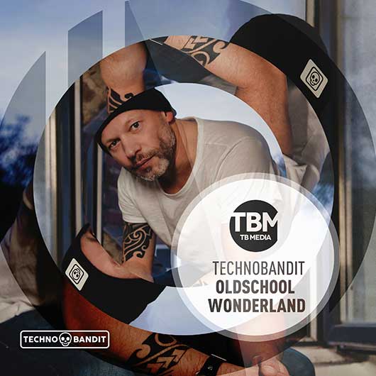 TECHNOBANDIT-Oldschool Wonderland