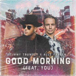 TIMMY TRUMPET  X ALLE FARBEN FEAT. YOU-Good Morning