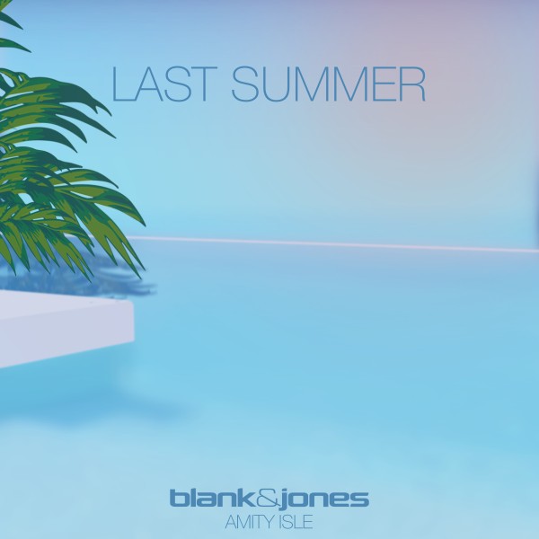 BLANK & JONES, AMITY ISLE-Last Summer