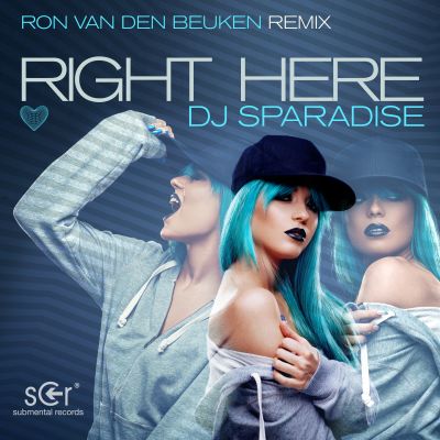 RIGHT HERE ( RON VAN DEN BEUKEN REMIX )-Dj Sparadise
