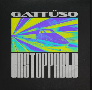 GATTÜSO-Unstoppable