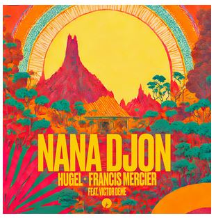 HUGEL, FRANCIS MERCIER, VICTOR DM-Nana Djon