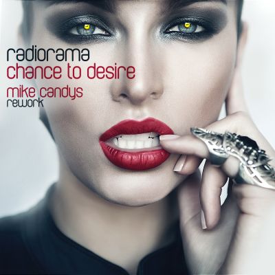 RADIORAMA-Chance To Desire ( Mike Candys Rework )
