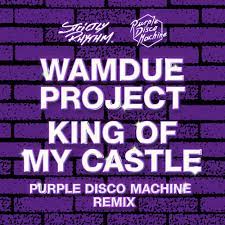 WAMDUE PROJECT-King Of My Castle (purple Disco Machine Remix)
