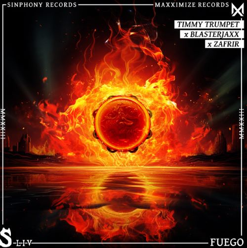 TIMMY TRUMPET, BLASTERJAXX, ZAFRIR-Fuego