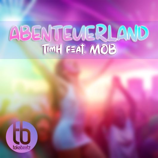TIMH FEATURING MOB-Abenteuerland
