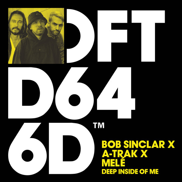 BOB SINCLAR, A-TRAK, MELé-Deep Inside Of Me