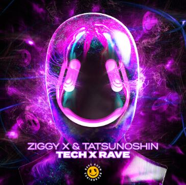 ZIGGY X & TATSUNOSHIN-Tech X Rave