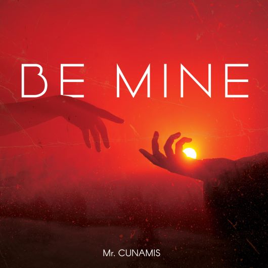 MR. CUNAMIS-Be Mine