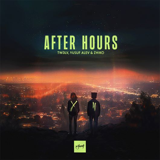 TW3LV, YUSUF ALEV & ZHIKO-After Hours