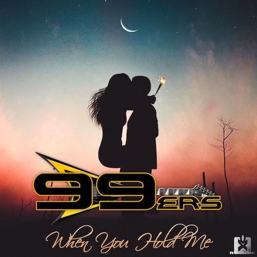 99ERS-When You Hold Me