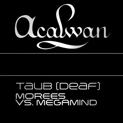 MOREES VS. MEGAMIND-Taub (deaf)
