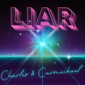 CHARLES & CARMICHAEL-Liar