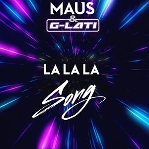 MAUS & G-LATI-La La La Song