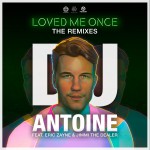 DJ ANTOINE FEAT. ERIC ZAYNE & JIMMI THE DEALER-Loves Me Once ( The Remixes )