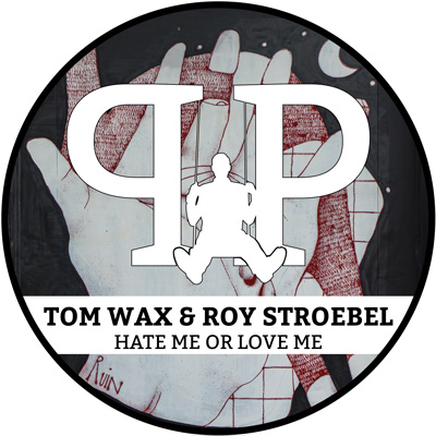 TOM WAX & ROY STROEBEL-Hate Me Or Love Me