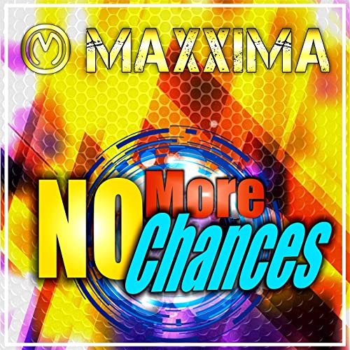 MAXXIMA-No More Chances