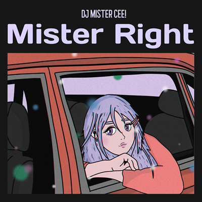 DJ MISTER CEE !-Mister Right