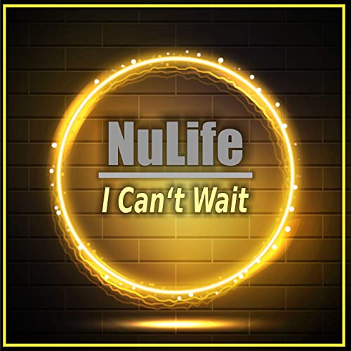 NULIFE-I Can´t Wait