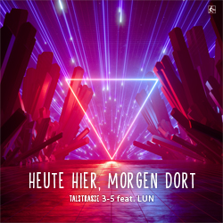 TALSTRASSE 3-5 FEAT. LUN-Heute Hier, Morgen Dort