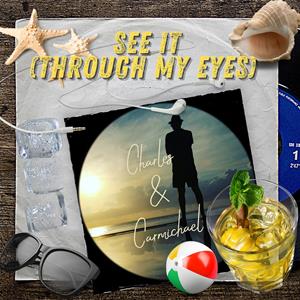 CHARLES & CARMICHAEL-See It (through My Eyes)