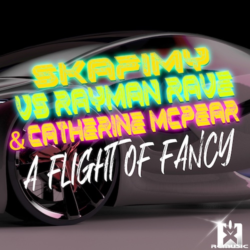 SKAFIMY VS. RAYMAN RAVE & CATHERINE MCPEAR-A Flight Of Fancy