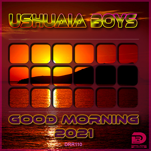 USHUAIA BOYS-Good Morning 2021