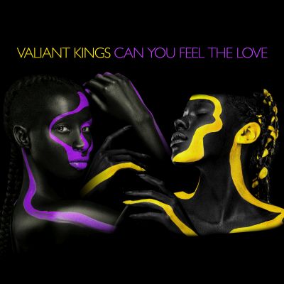 VALIANT KINGS-Can You Feel The Love
