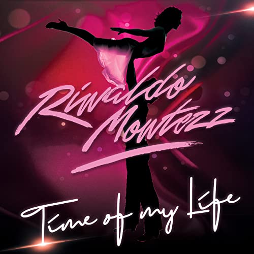 RINALDO MONTEZZ-Time Of My Life