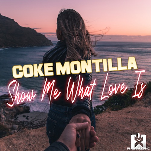 COKE MONTILLA-Show Me What Love Is
