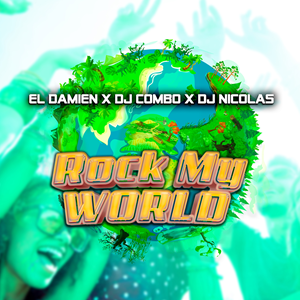 EL DAMIEN X DJ COMBO X DJ NICOLAS-Rock My World