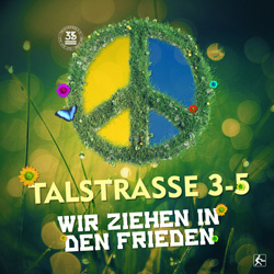 TALSTRASSE 3-5-Wir Ziehen In Den Frieden
