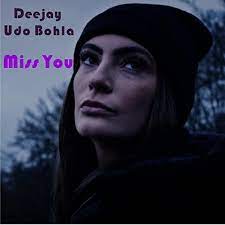 DEEJAY UDO BOHLA-Miss You