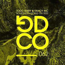 TODD TERRY, JOCELYN BROWN, MARTHA WASH-Something Going On 2022