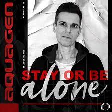 AQUAGEN-Stay Or Be Alone