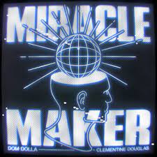 DOM DOLLA, CLEMENTINE DOUGLAS-Miracle Maker