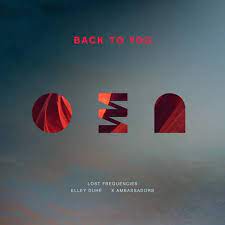 LOST FREQUENCIES FEAT. ELLEY DUH X X AMBASSADORS-Back To You