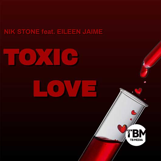 NIK STONE FEATURING EILEEN JAIME-Toxic Love