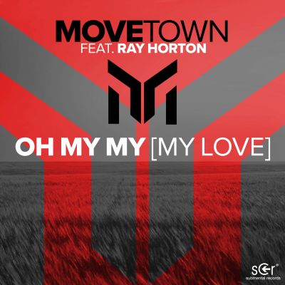 MOVETOWN FEAT RAY HORTON-Oh My My ( My Love)