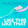 MAURO PICOTTO-Like This  Like That (luca Debonaire X Da Clubbmaster Club M