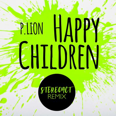 P.LION-Happy Children ( Stereoact Remix )