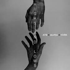 ATB X AURA X YORK-Highs And Lows
