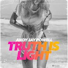 ANDY JAY POWELL-Truth Is Light